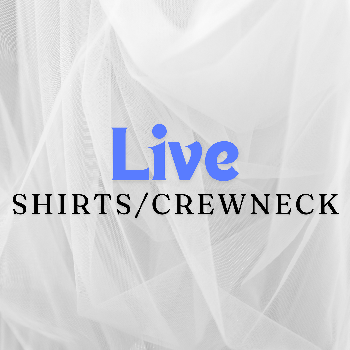 Live Tee & Crewneck