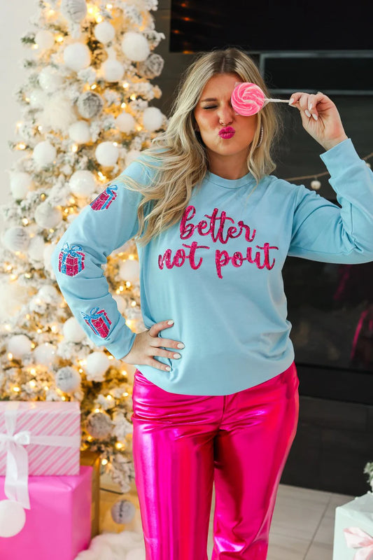 BETTER NOT POUT SEQUINS Crewneck